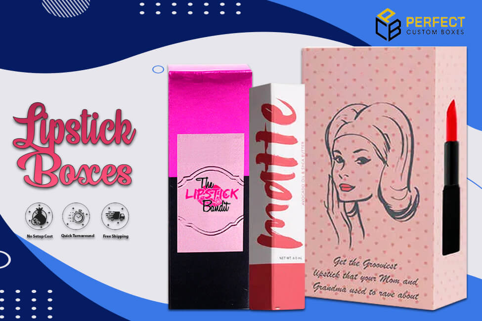 Best Affordable and Reliable Lipstick Boxes Services